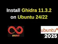 Setup Ghidra 11 3 2 on Ubuntu 24 04 The ULTIMATE Reverse Engineering Tool 2025 Updated