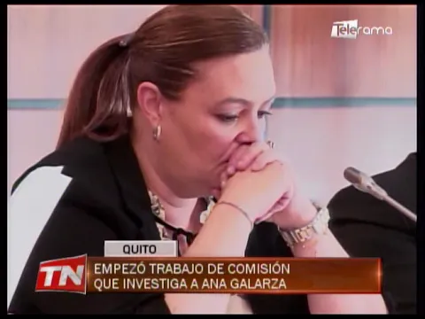 Empezó trabajo de comisión que investiga a Ana Galarza