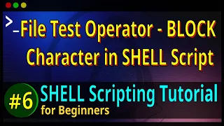 06 File and Directory Test Operator in BASH Shell Script BLOCK - Character Special Files