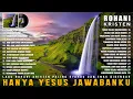 Download Lagu Hanya Yesus Jawaban Hidupku ~ Lagu Rohani Kristen Pilihan Terbaik 2022 Paling Menyentuh Hati