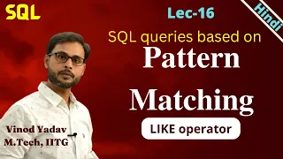 Lec-16 SQL queries based on pattern matching LIKE operator