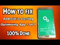 How to Fix Android Start Optimizing app 1 of 1 issue 100 Solved Method