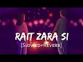 Download Lagu Rait Zara Si [Slowed + Reverb] - Arijit Singh \u0026 Shaasha Tirupati | Atrangi Re #lofisongs