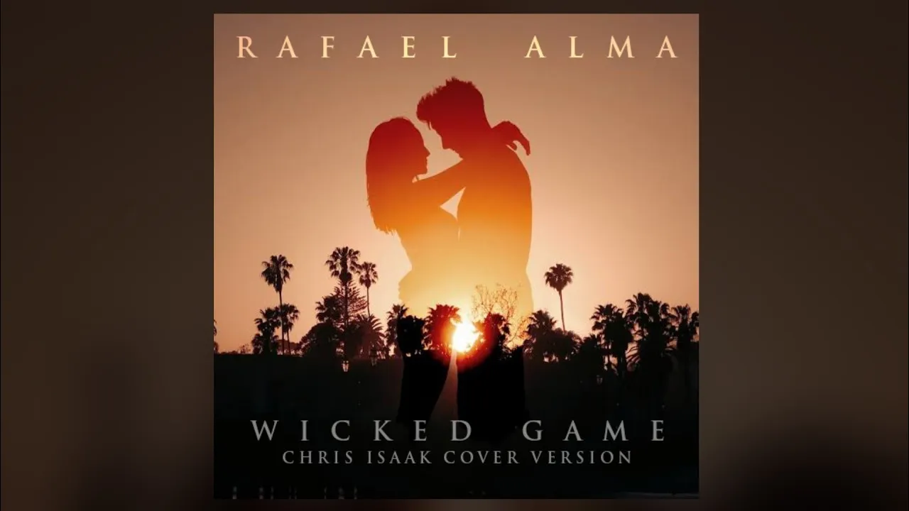 Rafael Alma - Wicked game (Chris Isaak cover version)