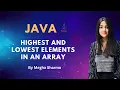 Java Basic 33 - Find highest and lowest elements in an array