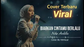 nike ardilla biarkan cintamu berlalu cover by hitvocal