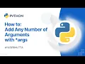 How to Add Any Number of Arguments with args Python Function Python Tutorial for Beginners