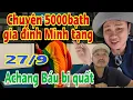 Download Lagu Achang Báu lại gặp hạng - Jack nói về chuyện 5000bạth gđ Minh Tạng #jackduky #thichminhtue