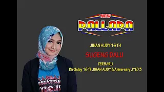 Download JIHAN AUDY - SUGENG DALU - NEW PALLAPA (LIVE) SPECIAL 16th MP3