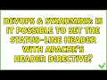 DevOps SysAdmins Is it possible to set the Status-Line header with Apache s Header directive