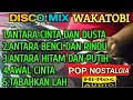 Lagu DISCO MIX WAKATOBI TERBARU POP NOSTALGIA PILIHAN TERBAIK PAS BUAT TEMAN AKTIVITAS 