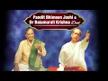 Lagu Pandit Bhimsen Joshi \u0026 Dr Balamurali Krishna Duet - Raga Bhairav @ Royal Festival Hall, London