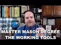 Master Mason Degree - The Working Tools