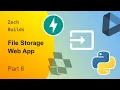 Zech Builds FastAPI File Storage Web App - Part 6