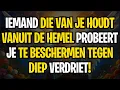 BERICHT VAN DE ENGELEN | IEMAND DIE VAN JE HOUDT VANUIT DE HEMEL PROBEERT JE TE BESCHERMEN TEGEN ...