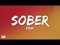 Download Lagu P!nk - Sober (Lyrics)