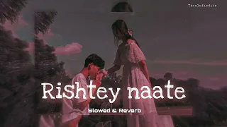 rishte naate slowed u0026 reverb rahat fateh ali khan suzanne demello theslofiedits