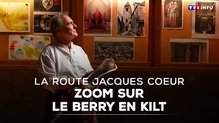 ZOOM sur la route Jacques Coeur : le Berry... en kilt !｜TF1 INFO