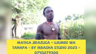 matiga jidasuga ujumbe wa tanapa by mbasha studio 2023 0743279300