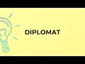 What is the meaning of the word DIPLOMAT