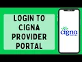 Cigna Provider Login 2025 How To Sign In To Cigna Health Care Providers