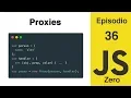 JavaScript Zero Episodio 36 Proxies