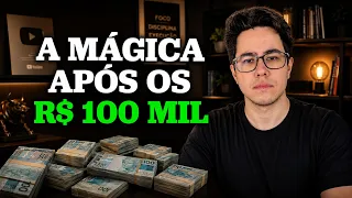 POR QUE SUA VIDA MUDA DEPOIS DE JUNTAR R$ 100 MIL REAIS? | Como juntar R$ 100 mil de forma rápida?