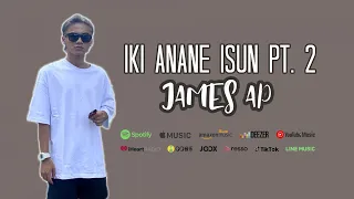 Download JAMES AP - IKI ANANE ISUN 2 MP3