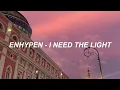 Download Lagu ENHYPEN 엔하이픈 - '구해줘 (I Need the Light)' [Mimicus OST] Easy Lyrics
