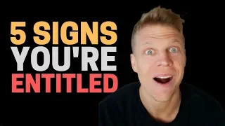 Entitlement Mentality 5 SIGNS TO LOOK OUT FOR