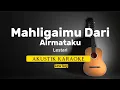 Download Lagu Mahligaimu Dari Airmataku - Lestari ( akustik karaoke | low key )