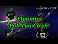 Download Lagu Elpamas - Pak Tua ( old man ) cover