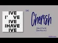 Download Lagu IVE – Cherish [Rom|Eng Lyric]