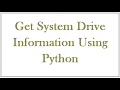 How to Get System Drive Information Using Python