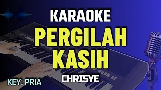 PERGILAH KASIH KARAOKE || CHRISYE || NADA PRIA