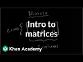 Introduction to the matrix Matrices Precalculus Khan Academy