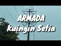 Lagu Armada - Kuingin Setia (Lirik)