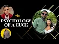 THE PSYCHOLOGY OF A CUCK