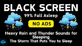 Heavy Rain and Thunder Sounds for Sleeping - Black Screen The Storm That Puts You to Sleep