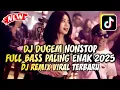 Download Lagu DJ DUGEM NONSTOP FULL BASS PALING ENAK 2025 - DJ REMIX FUNKOT PALING TERBARU