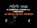 Lagu DJ TERMINATOR X MASHUP OLD TUMEREDANG VIRALL TIKTOK TERBARU