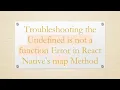 Troubleshooting the Undefined is not a function Error in React Native s map Method