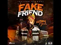 Fake Friend - Lutan Fyah & Ireland Boss