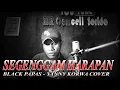 Download Lagu SEGENGGAM HARAPAN – BLACK PAPAS [YANNY KORWA COVER]