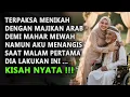 Download Lagu AWALNYA TERPAKSA MENIKAH DENGAN MAJIKAN ARAB DEMI MAHAR MEWAH , NAMUN AKU MENANGIS TAU RAHASIANYA