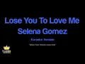 Selena Gomez - Lose You To Love Me (Karaoke Version)