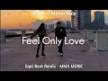 Download Lagu DJ Slow Remix - Feel Only Love (Eqal Beat Remix) MMK MUSIC