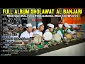 Download Lagu FULL ALBUM SHOLAWAT AL BANJARI VERSI LAGU MALAYSIA COCOK BUAT HAJATAN