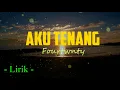 Download Lagu Fourtwnty - Aku Tenang (Lirik)