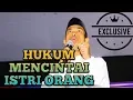 Download Lagu Ustad Abdul Shomad | Hukum Mencintai Istri Orang